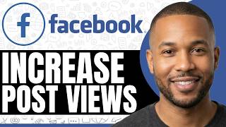 How To Increase Views On Your Facebook Post  - Step By Step