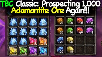 TBC Classic: Prospecting 1,000 Adamantite Ore (Again)!!!