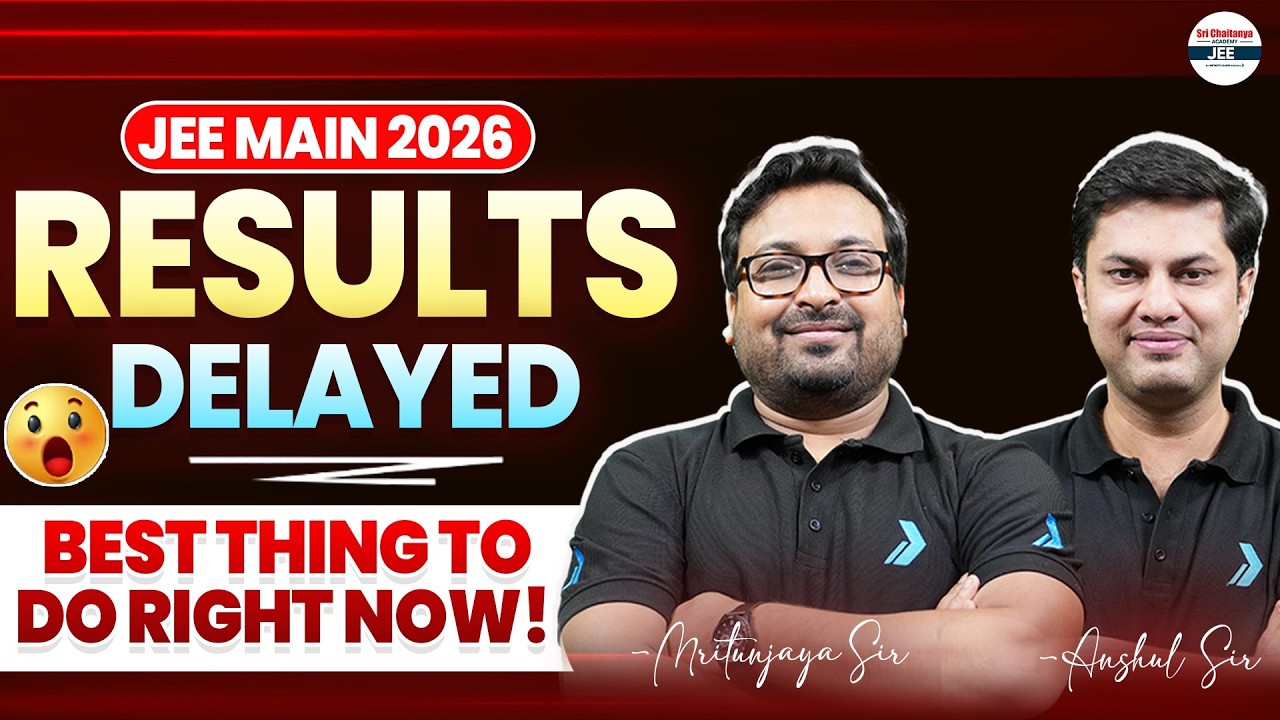 😨 JEE Main 2026 Results Delayed (Session 1) – Best Thing To do Right Now! | Must Watch This 