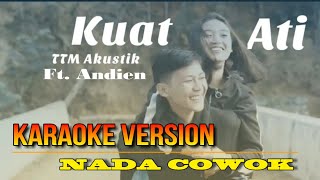 Karaoke TTM AKUSTIK Ft. Andien - KUAT ATI - Nada Cowok