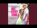 My Everything Feat Lola Mziwanda