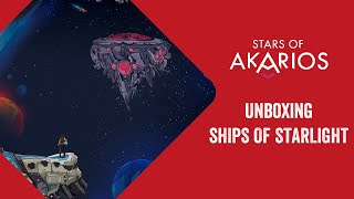 Stars of Akarios - Unboxing the Ships of Starlight (NL)