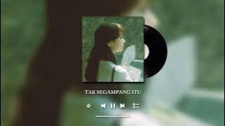 anggi marito – tak segampang itu 〔 speed up 〕