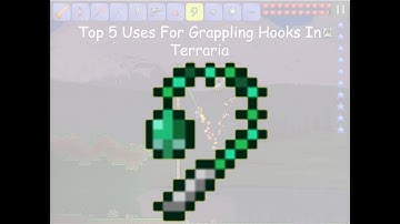 Top 5 uses for grappling hooks in Terraria!