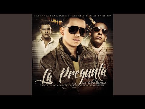 La Pregunta Remix (feat. Tito El Bambino & Daddy Yankee)