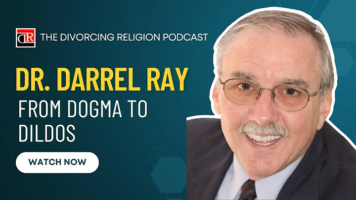 Darrel Ray - From Dogma to Dildos #religioustrauma
