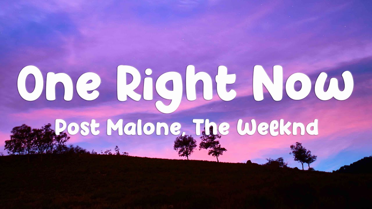 One Right Now - Post Malone, The Weeknd [Lyrics Video] 🎤 - YouTube