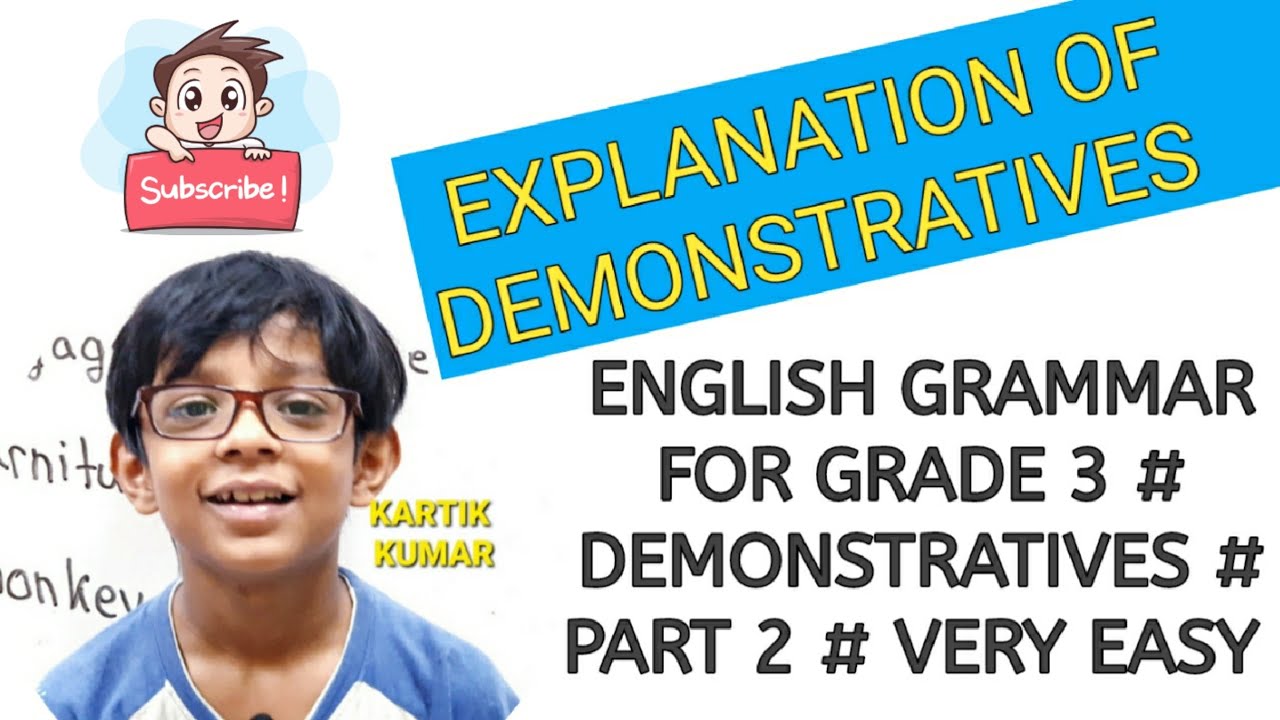 (GRADE 3) ENGLISH GRAMMAR (DEMONSTRATIVES)EXPLANATION OF DEMONSTRATIVES