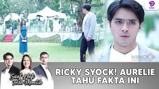 MENEGANGKAN! AURELIE TAU FAKTA INI, RICKY LANGSUNG SYOK | SAAT HATI TELAH MEMILIH | EPS.6 (1/6)