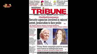 NEWSPAPER REVIEW : TINUBU ORDERS RELEASE OF MINORS INVOLVED IN #ENDBADGOVERNANCE PROTEST
