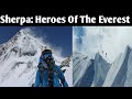 Sherpa's: Top 4 Heroes Of The Everest That History Will Remember Forever