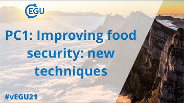 #vEGU21 - Press Conference 1: Improving food security: New techniques