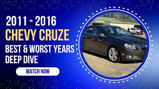 Best & Worst Chevy Cruze Years (2011–2016) | Which Years Should You Buy or Avoid?