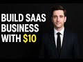 How To Build A SaaS Business With Just $10