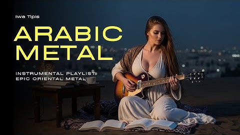 Nu Metal Arabische instrumentale afspeellijst | Epische oosterse metal van iWa Tipis