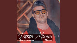 Daram Miram (Remix) - Morteza Sarmadi