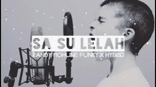 SA SU LELAH ( Dj Randy Remix ) Funky X Hybrid 2021