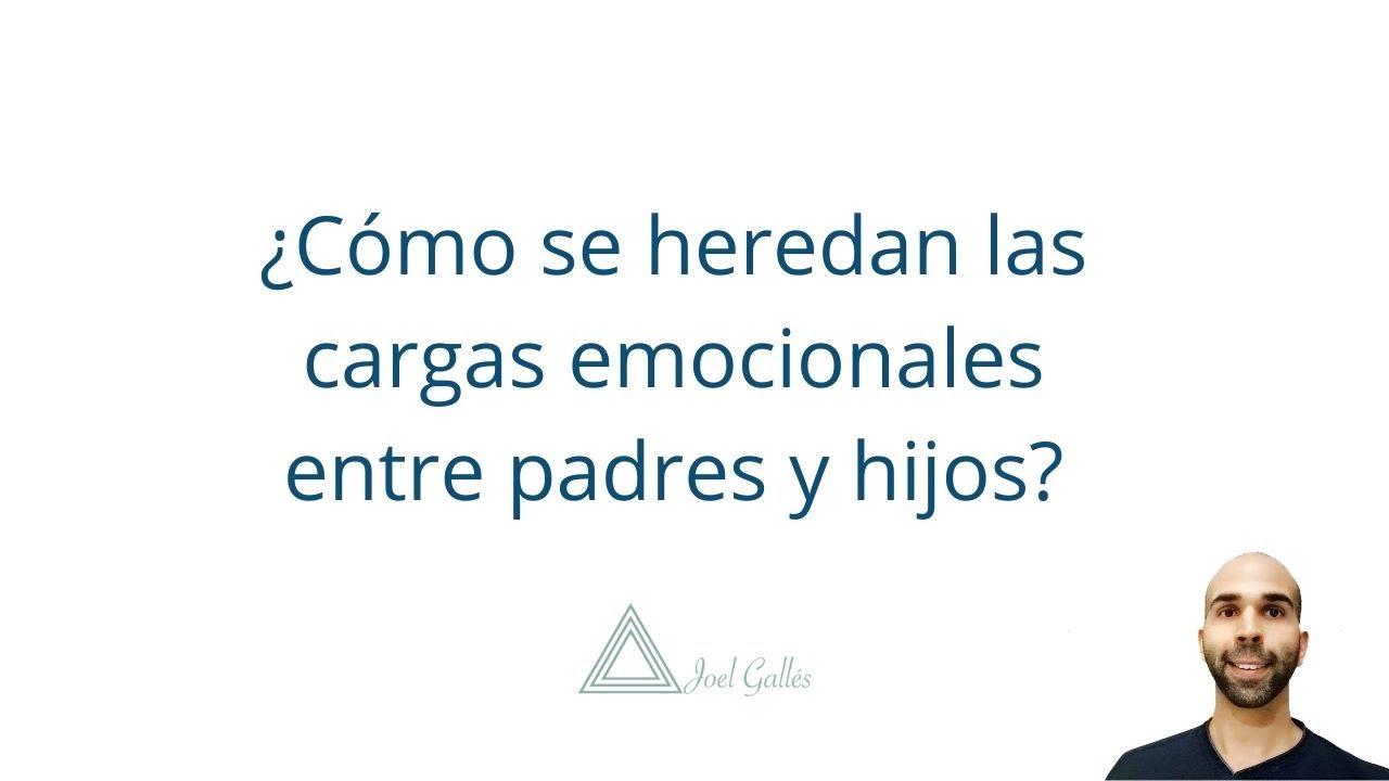 ¿Cómo se heredan las cargas emocionales entre padres e hijos? YouTube