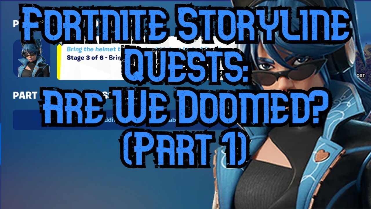 Fortnite Storyline Quests - Are We Doomed