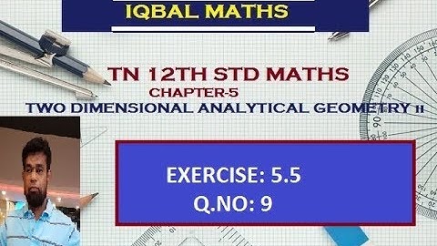 TN 12TH STD MATHS EXERCISE 5.5 Q.NO.9  CHAPTER-5 TWO DIMENSIONAL ANALYTICAL GEOMETRY