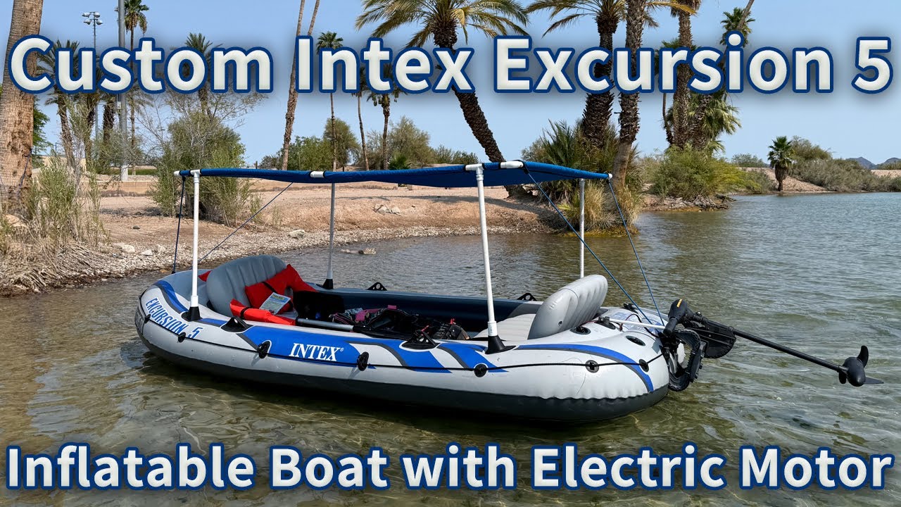 Познакомьтесь с моей индивидуальной надувной лодкой Intex Excursion 5 с мотором и отправляйтесь н...