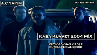 Kaba Kuvvet 2004 Mix Resimi