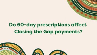 Do 60-day prescriptions affect Closing the Gap program co-payments?