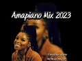 amapiano mix 2023 nkosazana daughter june