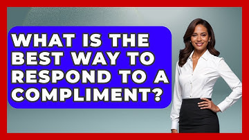 What Is The Best Way To Respond To A Compliment? - High School Toolkit