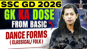 SSC GD GK GS Classes 2026 | Dance Forms (Classic/Folk) | SSC GD GK Classes | By Krati Mam