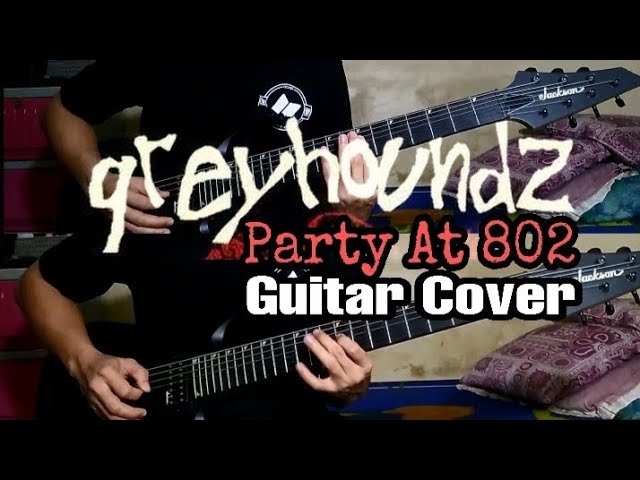 Greyhoundz - Party At 802 (Guitar Cover)