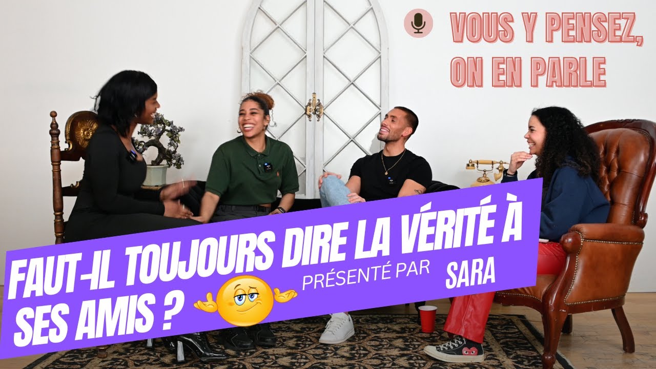 FAUT-IL TOUJOURS DIRE LA VÉRITÉ À SON AMI ? | VOUS Y PENSEZ, ON EN