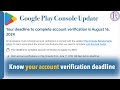 How to know your google play console account verification deadline
