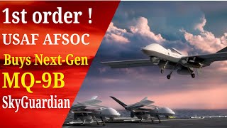 1St Order Us Air Force Special Ops Command Buys Next-Gen Mq-9B Skyguardian Uas