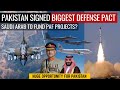 Pakistan Signed Biggest Defense Pact | Saudi Arab To Fund PAF Projects? | Defence Outpost