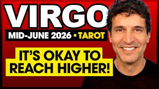 Virgo: It's Okay to Reach Higher! | Mid-June 2026 Tarot