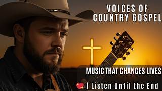 🎤 Voices of Country Gospel – Music That Changes Lives 💖 | Listen Until the End 🎤 Voices of Country Gospel – Music That Changes Lives 💖 | Listen Until the End