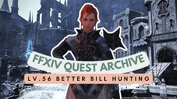 Lv.56 Better Bill Hunting  | No Commentary | FFXIV Quest Archive