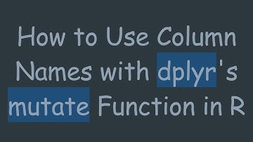 How to Use Column Names with dplyr