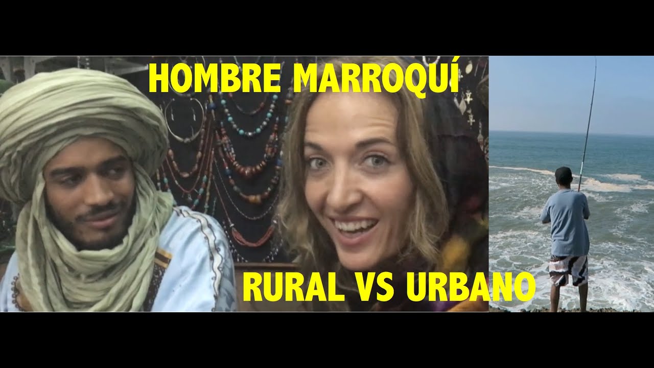 MARRUECOS HOMBRES RURALES VS URBANOS! Husband hunt 4 YouTube