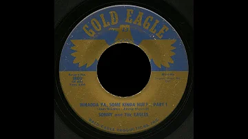 Sonny and The Eagles – Whadda Ya, Some Kinda Nut? Part 1 – Gold Eagle