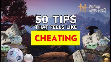 The ULTIMATE Where Winds Meet Guide: 50 Tips, Secrets, Stats explained.. [ADVANCED]