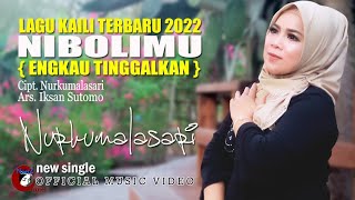 Lagu Kaili Terbaru 2022 - NIBOLIMU (Engkau Tinggalkan) || NURKUMALASARI || OFFICIAL MUSIC VIDEO