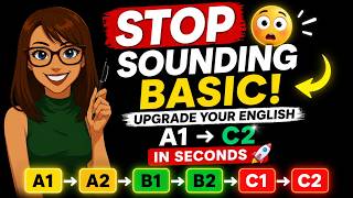 STOP sounding basic 😳Upgrade your English FAST (A1 → C2 in seconds )🚀#learnenglish