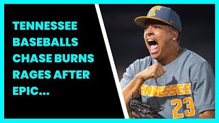 TENNESSEE BASEBALLS CHASE BURNS RAGES AFTER EPIC STRIKEOUT AT 102 MPH IN SUPER REGIONAL