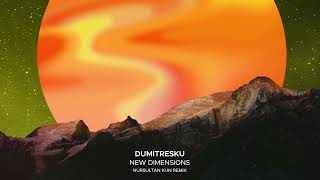 Dumitresku - New Dimensions (Nursultan Kun Remix)
