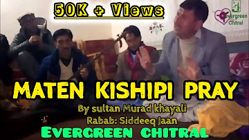 MATEN KISHIPI PRAY // SULTAN MURAD CHITRALI SONGS//Rabab: Siddeeq Jaan//KHOWAR OLD SONGS