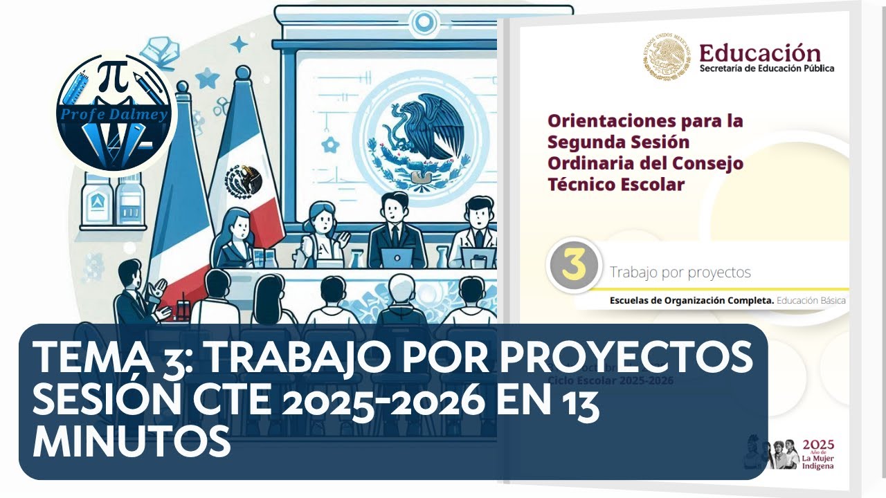 TEMA 3: TRABAJO POR PROYECTOS SESIÓN CTE 2025-2026 EN 13 MINUTOS | PROFE DALMEY