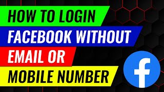 HOW TO LOGIN FACEBOOK WITHOUT EMAIL OR MOBILE NUMBER | 100% WORKING | HOW TO 101 - OFFICIAL