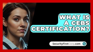 What Is A CEBS Certification? - SecurityFirstCorp.com